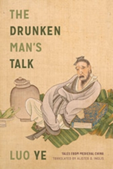 The Drunken Man's Talk : Tales from Medieval China, Paperback Book The Drunken Man's Talk : Tales from Medieval China, Paperback Book