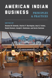 American Indian Business : Principles and Practices, Paperback / softback Book American Indian Business : Principles and Practices, Paperback / softback Book
