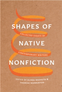 Shapes of Native Nonfiction : Collected Essays by Contemporary Writers