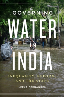 Governing Water in India : Inequality, Reform, and the State