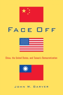 Face Off : China, the United States, and Taiwan's Democratization