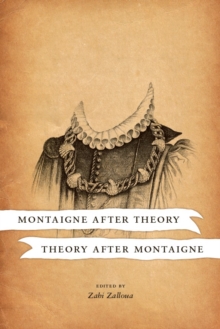 Montaigne after Theory, Theory after Montaigne