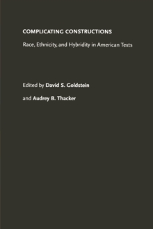 Complicating Constructions : Race, Ethnicity, and Hybridity in American Texts