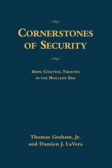 Cornerstones of Security : Arms Control Treaties in the Nuclear Era