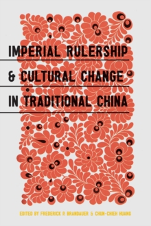 Imperial Rulership and Cultural Change in Traditional China