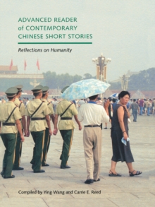 Advanced Reader of Contemporary Chinese Short Stories : Reflections on Humanity