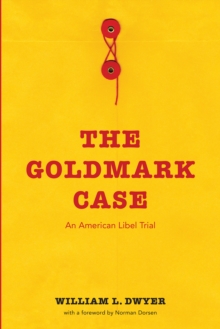 The Goldmark Case : An American Libel Trial