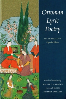 Ottoman Lyric Poetry : An Anthology, Paperback / softback Book Ottoman Lyric Poetry : An Anthology, Paperback / softback Book