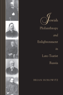 Jewish Philanthropy and Enlightenment in Late-Tsarist Russia, Hardback Book Jewish Philanthropy and Enlightenment in Late-Tsarist Russia, Hardback Book