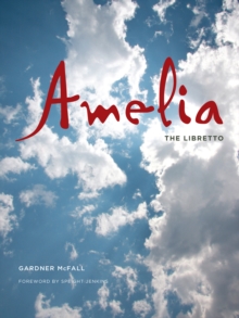 Amelia : The Libretto