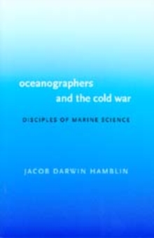 Oceanographers and the Cold War : Disciples of Marine Science, Paperback Book Oceanographers and the Cold War : Disciples of Marine Science, Paperback Book