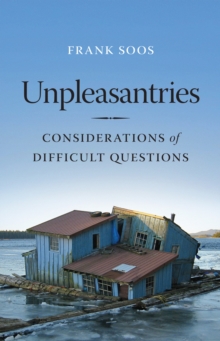 Unpleasantries : Considerations of Difficult Questions, Hardback Book Unpleasantries : Considerations of Difficult Questions, Hardback Book