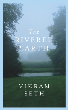 The Rivered Earth : From the author of A SUITABLE BOY