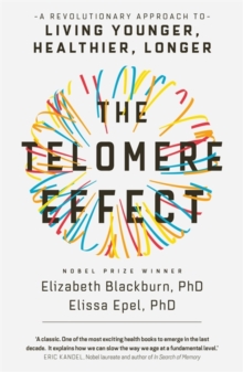 The Telomere Effect : A Revolutionary Approach to Living Younger, Healthier, Longer, Paperback Book The Telomere Effect : A Revolutionary Approach to Living Younger, Healthier, Longer, Paperback Book