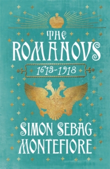 The Romanovs : 1613-1918, Hardback Book The Romanovs : 1613-1918, Hardback Book