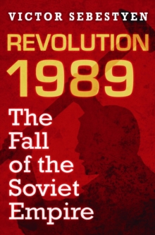 Revolution 1989 : The Fall of the Soviet Empire