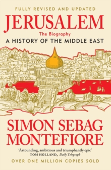 Jerusalem : The Biography   A History of the Middle East