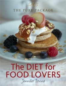 The Pure Package : The Diet for Food Lovers, Hardback Book The Pure Package : The Diet for Food Lovers, Hardback Book