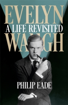 Evelyn Waugh : A Life Revisited, Hardback Book Evelyn Waugh : A Life Revisited, Hardback Book