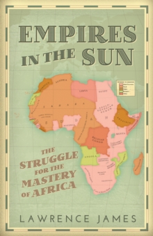 Empires in the Sun : The Struggle for the Mastery of Africa