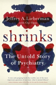 Shrinks : The Untold Story of Psychiatry, Hardback Book Shrinks : The Untold Story of Psychiatry, Hardback Book