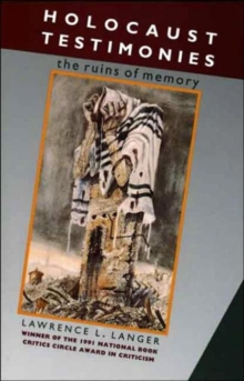 Holocaust Testimonies : The Ruins of Memory, Paperback / softback Book Holocaust Testimonies : The Ruins of Memory, Paperback / softback Book