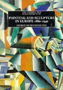 Painting and Sculpture in Europe, 1880-1940, Paperback Book Painting and Sculpture in Europe, 1880-1940, Paperback Book