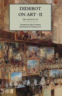 Diderot on Art, Volume II : The Salon of 1767