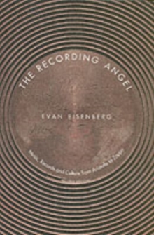 The Recording Angel : Music, Records and Culture from Aristotle to Zappa