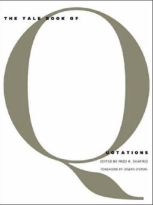 The Yale Book of Quotations, Hardback Book The Yale Book of Quotations, Hardback Book