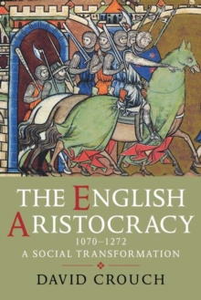 The English Aristocracy, 1070-1272 : A Social Transformation, Hardback Book The English Aristocracy, 1070-1272 : A Social Transformation, Hardback Book