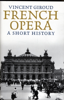 French Opera : A Short History, Hardback Book French Opera : A Short History, Hardback Book