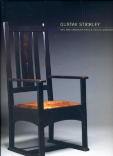 Gustav Stickley and the American Arts & Crafts Movement, Hardback Book Gustav Stickley and the American Arts & Crafts Movement, Hardback Book