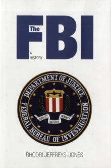 The FBI : A History, Hardback Book The FBI : A History, Hardback Book