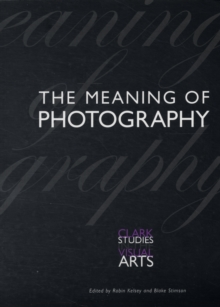 The Meaning of Photography, Paperback / softback Book The Meaning of Photography, Paperback / softback Book