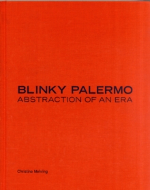 Blinky Palermo : Abstraction of an Era, Hardback Book Blinky Palermo : Abstraction of an Era, Hardback Book