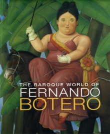 The Baroque World of Fernando Botero, Hardback Book The Baroque World of Fernando Botero, Hardback Book