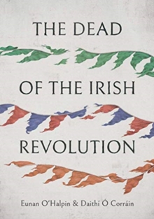 The Dead of the Irish Revolution