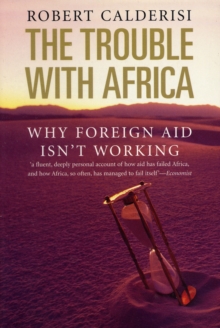 The Trouble with Africa : Why Foreign Aid Isn't Working, Paperback Book The Trouble with Africa : Why Foreign Aid Isn't Working, Paperback Book