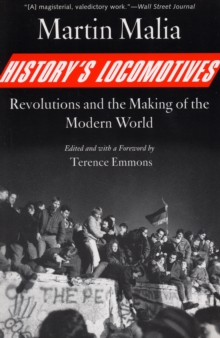 History's Locomotives : Revolutions and the Making of the Modern World, Paperback / softback Book History's Locomotives : Revolutions and the Making of the Modern World, Paperback / softback Book