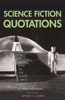 Science Fiction Quotations : From the Inner Mind to the Outer Limits, EPUB eBook Science Fiction Quotations : From the Inner Mind to the Outer Limits, EPUB eBook