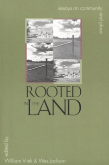 Rooted in the Land : Essays on Community and Place