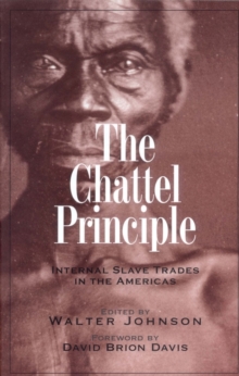 The Chattel Principle : Internal Slave Trades in the Americas, EPUB eBook The Chattel Principle : Internal Slave Trades in the Americas, EPUB eBook