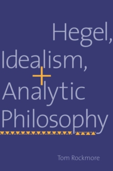 Hegel, Idealism, and Analytic Philosophy