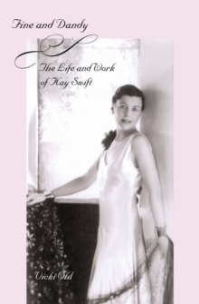 Fine and Dandy : The Life and Work of Kay Swift, EPUB eBook Fine and Dandy : The Life and Work of Kay Swift, EPUB eBook