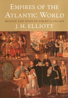 Empires of the Atlantic World : Britain and Spain in America 1492-1830, EPUB eBook Empires of the Atlantic World : Britain and Spain in America 1492-1830, EPUB eBook