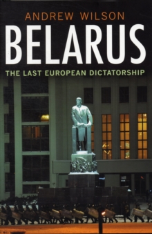 Belarus : The Last European Dictatorship, Hardback Book Belarus : The Last European Dictatorship, Hardback Book