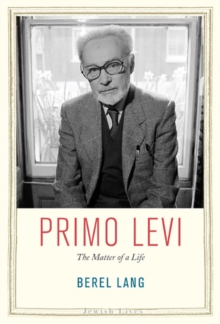 Primo Levi : The Matter of a Life, Hardback Book Primo Levi : The Matter of a Life, Hardback Book