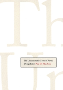 The Unsustainable Costs of Partial Deregulation