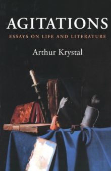 Agitations : Essays on Life and Literature